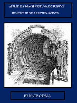cover image of Alfred Ely Beach's Pneumatic Subway
